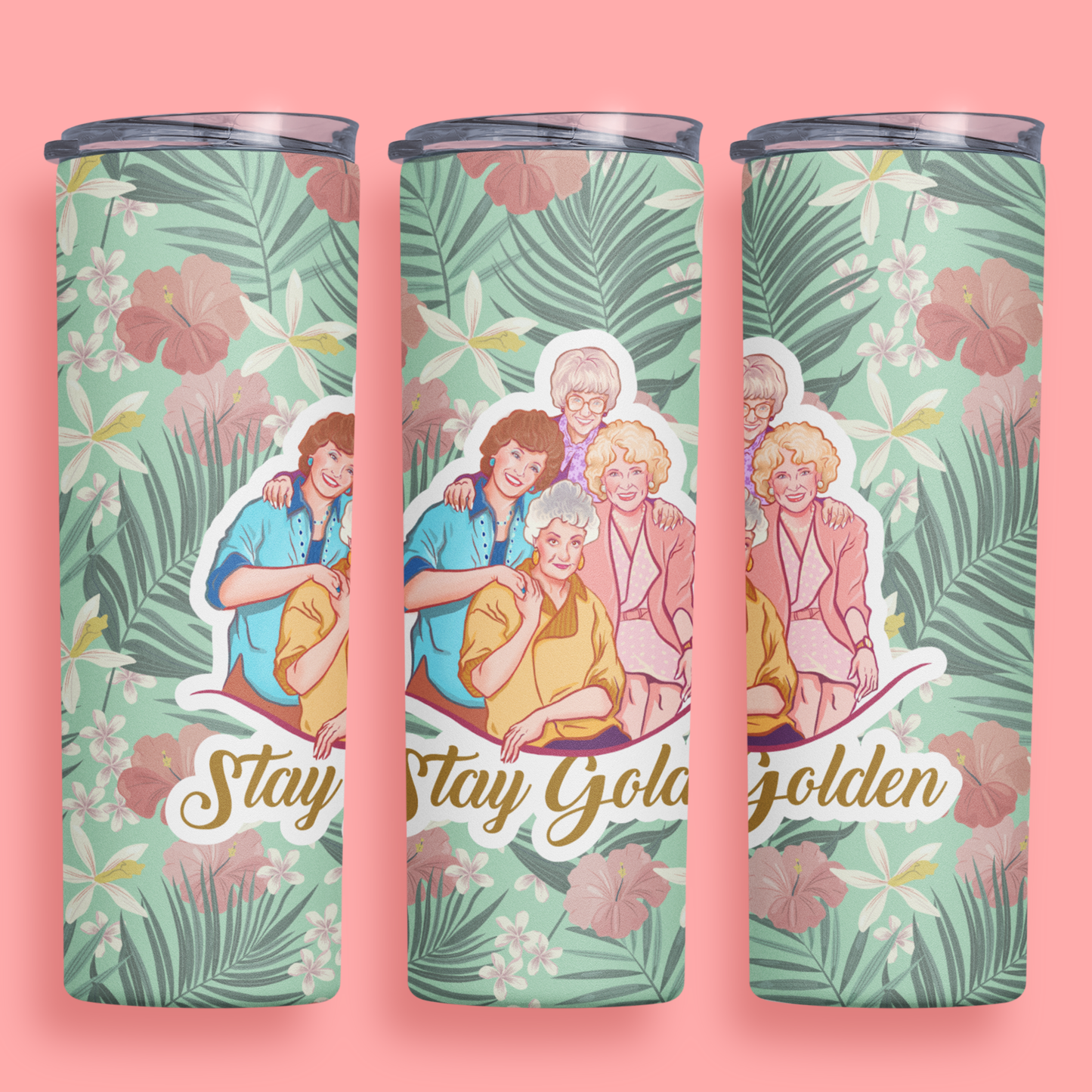 Golden Girls Stay Golden 20oz Drink Tumbler