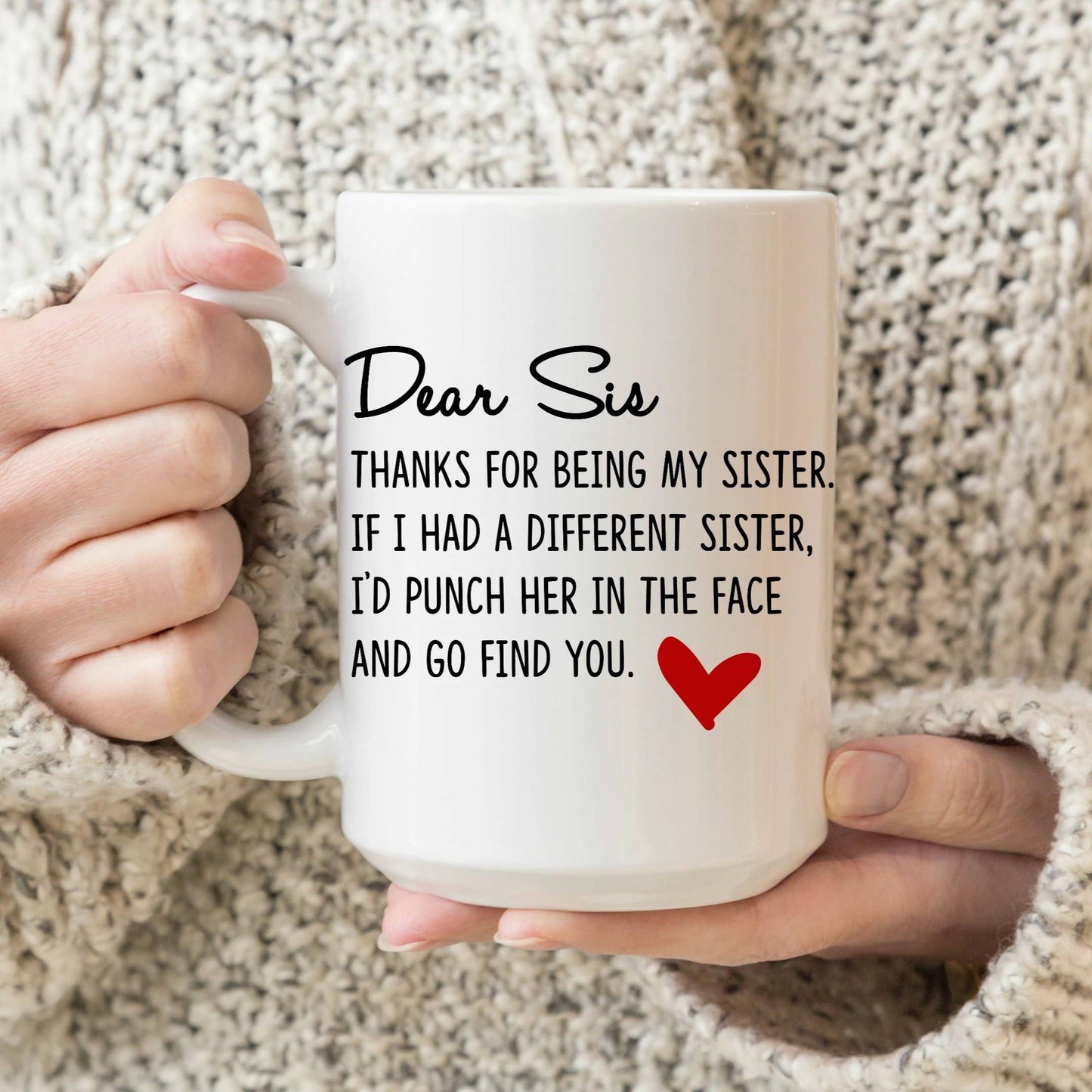 Dear Sis Thanks for being My Sister 15 oz Mug