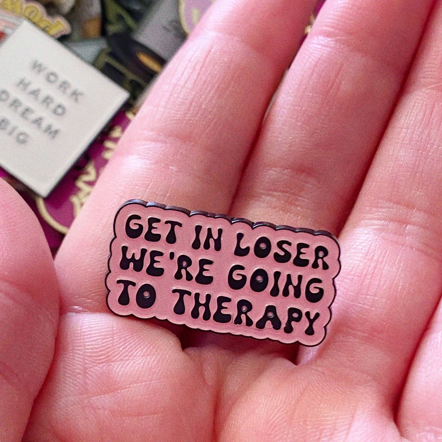 Get in Loser Therapy Enamel Pin