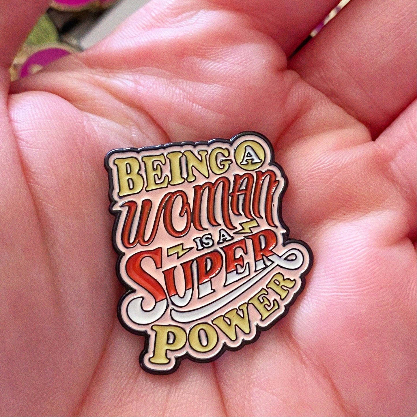 Being a Woman is a Super Power Enamel Pin