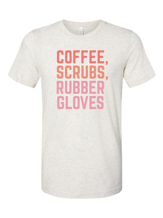 Coffee, Scrubs, Rubber Gloves | Healthcare and Nurse Tee