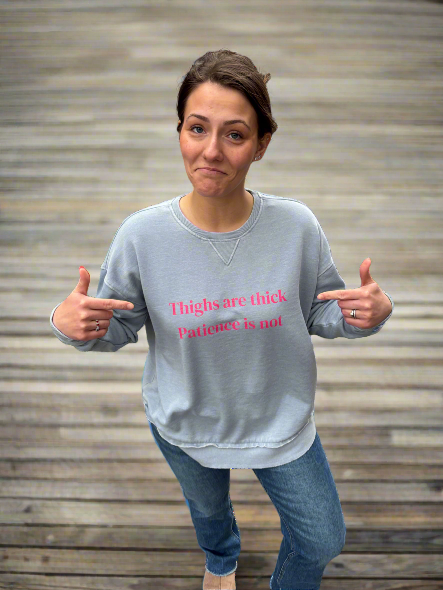 Thighs Are Thick Patience Is Not Burnout Fleece Sweatshirt