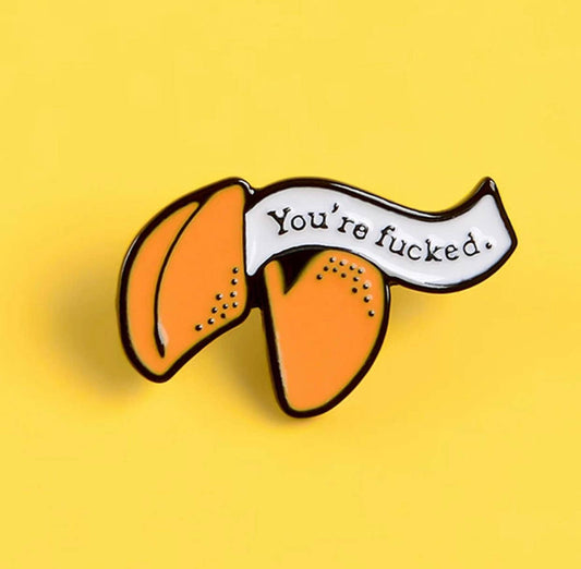 You're F*cked Fortune Cookie Enamel Pin