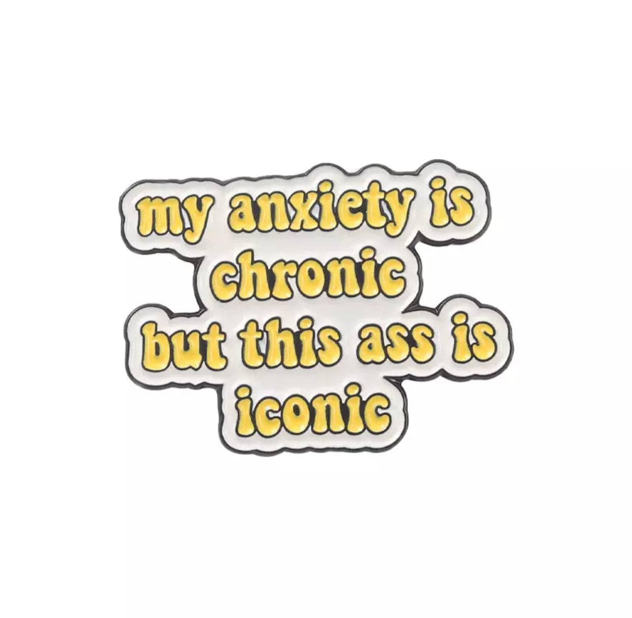 Chronic Anxiety Enamel Pin